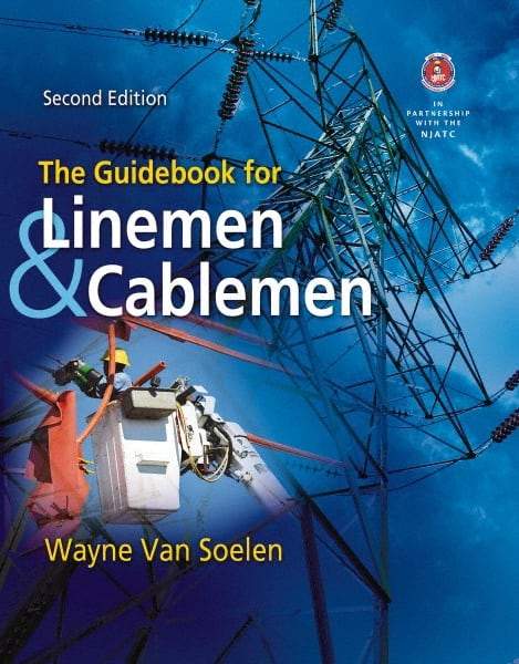 DELMAR CENGAGE Learning - The Guidebook for Linemen and Cablemen Publication, 2nd Edition - by Van Soelen, Delmar/Cengage Learning, 2011 - Benchmark Tooling