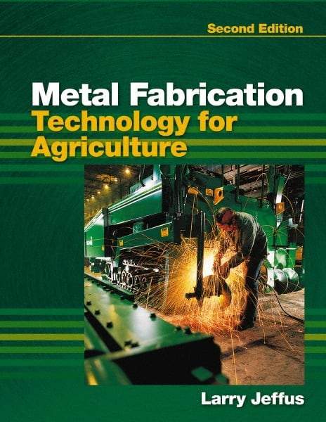 DELMAR CENGAGE Learning - Metal Fabrication Technology for Agriculture, 2nd Edition - Fabrication Book Reference, Delmar/Cengage Learning, 2010 - Benchmark Tooling