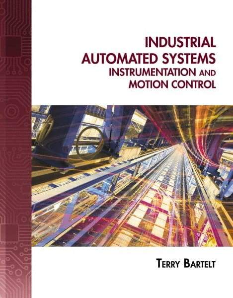 DELMAR CENGAGE Learning - Industrial Automated Systems: Instrumentation and Motion Control, 1st Edition - Industrial Automated Systems Reference, 720 Pages, Delmar/Cengage Learning, 2010 - Benchmark Tooling