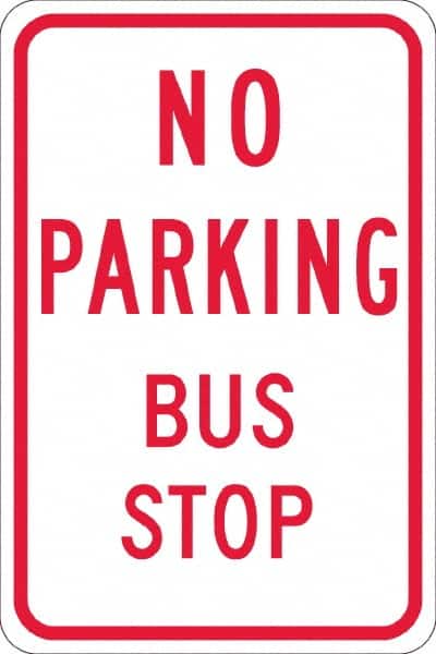 NMC - "No Parking Bus Stop", 12" Wide x 18" High, Aluminum No Parking & Tow Away Signs - 0.08" Thick, Red on White, High Intensity Reflectivity, Rectangle, Post Mount - Benchmark Tooling