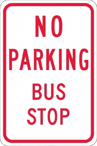 NMC - "No Parking Bus Stop", 12" Wide x 18" High, Aluminum No Parking & Tow Away Signs - 0.08" Thick, Red on White, Engineer Grade Reflectivity, Rectangle, Post Mount - Benchmark Tooling