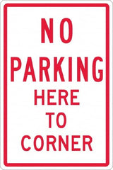 NMC - "No Parking Here To Corner", 12" Wide x 18" High, Aluminum No Parking & Tow Away Signs - 0.063" Thick, Red on White, Rectangle, Post Mount - Benchmark Tooling