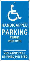 NMC - "Handicapped Parking Permit Required Violators Will Be Fined Min $150", "Handicap Symbol", 12" Wide x 24" High, Aluminum ADA Signs - 0.063" Thick, White on Blue, Rectangle, Post Mount - Benchmark Tooling