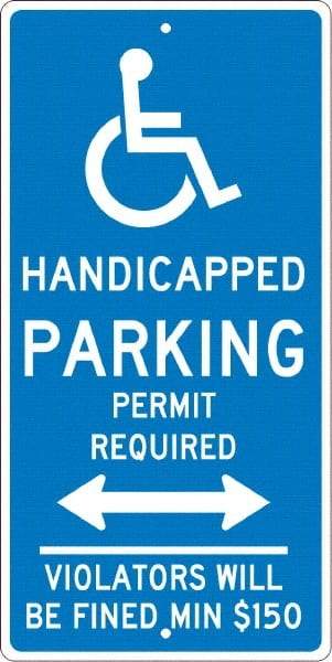 NMC - "Handicapped Parking Permit Required Violators Will Be Fined Min $150", "Handicap Symbol", 12" Wide x 24" High, Aluminum ADA Signs - 0.063" Thick, White on Blue, Rectangle, Post Mount - Benchmark Tooling