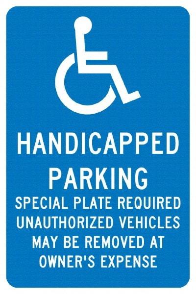 NMC - "Handicapped Parking Special Plate Required Unauthorized Vehicles May Be Removed At Owner'S Expense", "Handicap Symbol", 12" Wide x 18" High, Aluminum ADA Signs - 0.04" Thick, White on Blue, Rectangle, Post Mount - Benchmark Tooling