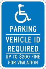 NMC - "Parking Vehicle Id Required Up To $200 Fine For Violation", "Handicap Symbol", 12" Wide x 18" High, Aluminum ADA Signs - 0.08" Thick, White on Blue, Engineer Grade Reflectivity, Rectangle, Post Mount - Benchmark Tooling