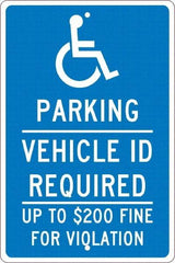 NMC - "Parking Vehicle Id Required Up To $200 Fine For Violation", "Handicap Symbol", 12" Wide x 18" High, Aluminum ADA Signs - 0.063" Thick, White on Blue, Rectangle, Post Mount - Benchmark Tooling