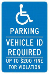 NMC - "Parking Vehicle Id Required Up To $200 Fine For Violation", "Handicap Symbol", 12" Wide x 18" High, Aluminum ADA Signs - 0.04" Thick, White on Blue, Rectangle, Post Mount - Benchmark Tooling