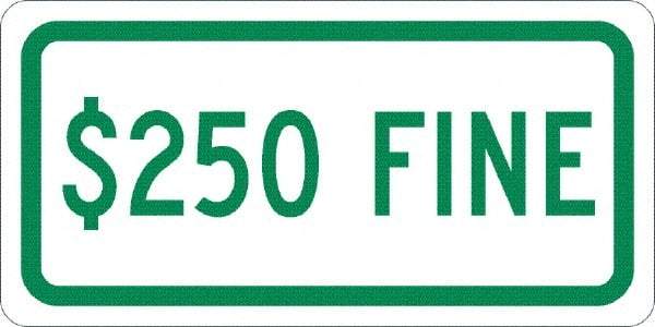 NMC - "$250 Fine", 12" Wide x 6" High, Aluminum No Parking & Tow Away Signs - 0.063" Thick, Green on White, Rectangle, Post Mount - Benchmark Tooling