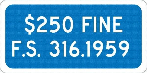 NMC - "$250 Fine F.S. 316.1959", 12" Wide x 6" High, Aluminum No Parking & Tow Away Signs - 0.08" Thick, White on Blue, Engineer Grade Reflectivity, Rectangle, Post Mount - Benchmark Tooling