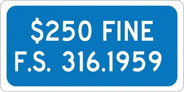 NMC - "$250 Fine F.S. 316.1959", 12" Wide x 6" High, Aluminum No Parking & Tow Away Signs - 0.063" Thick, White on Blue, Rectangle, Post Mount - Benchmark Tooling