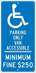 NMC - "Handicap Parking Only Van Accessible Minimum Fine $250", "Handicap Symbol", 12" Wide x 24" High, Aluminum Reserved Parking Signs - 0.08" Thick, White on Blue, Engineer Grade Reflectivity, Rectangle, Post Mount - Benchmark Tooling