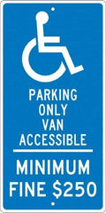 NMC - "Handicap Parking Only Van Accessible Minimum Fine $250", "Handicap Symbol", 12" Wide x 24" High, Aluminum Reserved Parking Signs - 0.063" Thick, White on Blue, Rectangle, Post Mount - Benchmark Tooling