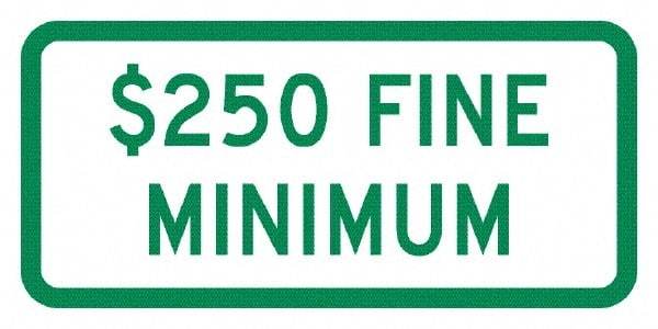 NMC - "Minimum Fine $250", 12" Wide x 6" High, Aluminum No Parking & Tow Away Signs - 0.04" Thick, Green on White, Rectangle, Post Mount - Benchmark Tooling