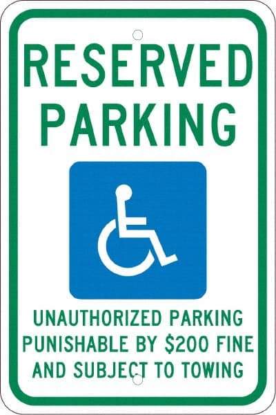 NMC - "Reserved Parking Unauthorized Parking Punishable By $200 Fine And Subject To Towing", "Handicap Symbol", 12" Wide x 18" High, Aluminum ADA Signs - 0.08" Thick, Green & Blue on White, Engineer Grade Reflectivity, Rectangle, Post Mount - Benchmark Tooling