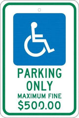 NMC - "Parking Only Maximum Fine $500.00", "Handicap Symbol", 12" Wide x 18" High, Aluminum ADA Signs - 0.08" Thick, Green & Blue on White, Engineer Grade Reflectivity, Rectangle, Post Mount - Benchmark Tooling