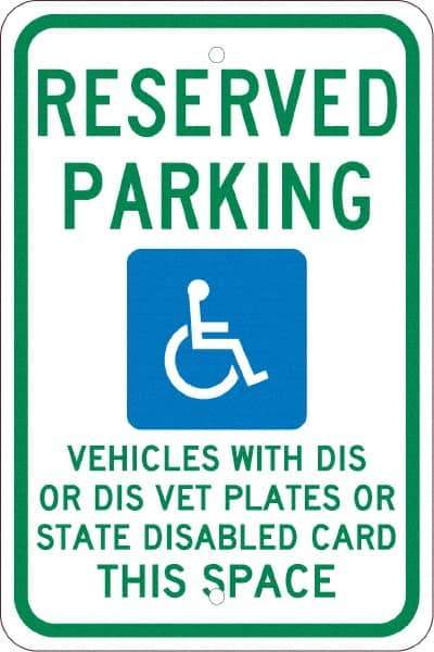 NMC - "Reserved Parking Vehicles With Dis Or Dis Vet Plates Or State Disabled Card This Space", "Handicap Symbol", 12" Wide x 18" High, Aluminum ADA Signs - 0.08" Thick, Green & Blue on White, Engineer Grade Reflectivity, Rectangle, Post Mount - Benchmark Tooling