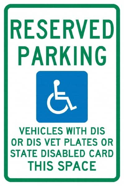 NMC - "Reserved Parking Vehicles With Dis Or Dis Vet Plates Or State Disabled Card This Space", "Handicap Symbol", 12" Wide x 18" High, Aluminum ADA Signs - 0.04" Thick, Green & Blue on White, Rectangle, Post Mount - Benchmark Tooling