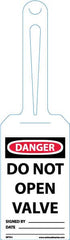 NMC - 11-1/4" High x 3-1/4" Long, DANGER - DO NOT OPEN VALVE, English Safety & Facility Tag - Tag Header: Danger, 1 Side, White Unrippable Vinyl - Benchmark Tooling