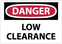 NMC - "Danger - Low Clearance", 10" Long x 14" Wide, Rigid Plastic Safety Sign - Rectangle, 0.05" Thick, Use for Accident Prevention - Benchmark Tooling