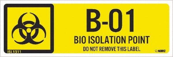 NMC - Energy Isolation Label - Legend: B1 - 01 THRU B1 - 10 DO NOT REMOVE THIS TAG BIO HAZARD ISOLATION POINT, English, Yellow, 3" Long x 1" High, Sign Muscle Finish - Benchmark Tooling