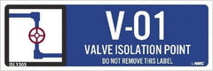 NMC - Energy Isolation Label - Legend: V - 01 THRU V - 10 DO NOT REMOVE THIS TAG VALVE ISOLATION POINT, English, Blue, 3" Long x 1" High, Sign Muscle Finish - Benchmark Tooling