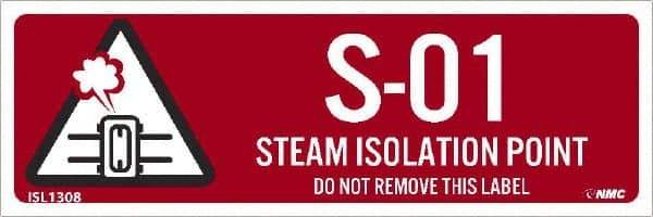 NMC - Energy Isolation Label - Legend: S - 01 THRU S - 10 DO NOT REMOVE THIS TAG STEAM ISOLATION POINT, English, Red, 3" Long x 1" High, Sign Muscle Finish - Benchmark Tooling
