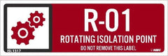 NMC - Energy Isolation Label - Legend: R - 01 THRU R - 10 DO NOT REMOVE THIS TAG ROTATING ISOLATION POINT, English, Red, 3" Long x 1" High, Sign Muscle Finish - Benchmark Tooling