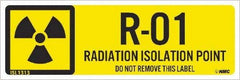 NMC - Energy Isolation Label - Legend: R - 01 THRU R - 10 DO NOT REMOVE THIS TAG RADIATION ISOLATION POINT, English, Yellow, 3" Long x 1" High, Sign Muscle Finish - Benchmark Tooling