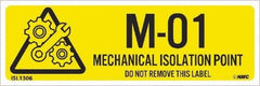 NMC - Energy Isolation Label - Legend: M - 01 THRU M - 10 DO NOT REMOVE THIS TAG MECHANICAL ISOLATION POINT, English, Yellow, 3" Long x 1" High, Sign Muscle Finish - Benchmark Tooling