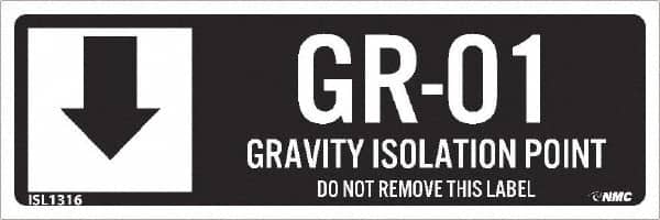 NMC - Energy Isolation Label - Legend: GR - 01 THRU GR - 10 DO NOT REMOVE THIS TAG GRAVITY ISOLATION POINT, English, White, 3" Long x 1" High, Sign Muscle Finish - Benchmark Tooling