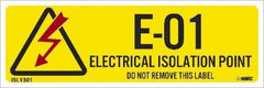 NMC - Energy Isolation Label - Legend: E - 01 THRU E - 10 DO NOT REMOVE THIS TAG ELECTRICAL ISOLATION POINT, English, Yellow, 3" Long x 1" High, Sign Muscle Finish - Benchmark Tooling