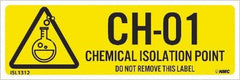 NMC - Energy Isolation Label - Legend: CH - 01 THRU CH - 10 DO NOT REMOVE THIS TAG CHEMICAL ISOLATION POINT, English, Yellow, 3" Long x 1" High, Sign Muscle Finish - Benchmark Tooling