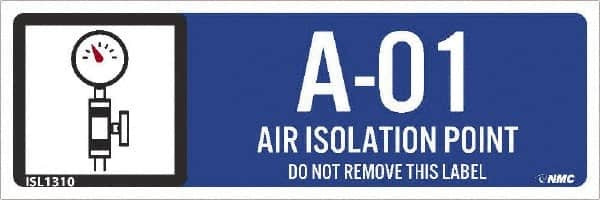 NMC - Energy Isolation Label - Legend: A - 01 THRU A - 10 DO NOT REMOVE THIS TAG AIR ISOLATION POINT, English, Blue, 3" Long x 1" High, Sign Muscle Finish - Benchmark Tooling