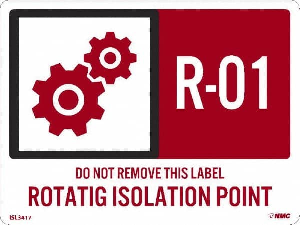 NMC - Energy Isolation Label - Legend: R - 01 THRU R - 10 DO NOT REMOVE THIS TAG ROTATING ISOLATION POINT, English, Red, 4" Long x 3" High, Sign Muscle Finish - Benchmark Tooling
