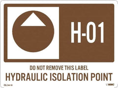 NMC - Energy Isolation Label - Legend: H - 01 THRU H - 10 DO NOT REMOVE THIS TAG HYDRAULIC ISOLATION POINT, English, Brown, 4" Long x 3" High, Sign Muscle Finish - Benchmark Tooling
