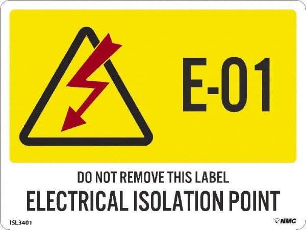 NMC - Energy Isolation Label - Legend: E - 01 THRU E - 10 DO NOT REMOVE THIS TAG ELECTRICAL ISOLATION POINT, English, Yellow, 4" Long x 3" High, Sign Muscle Finish - Benchmark Tooling