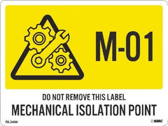 NMC - Energy Isolation Label - Legend: M - 01 THRU M - 10 DO NOT REMOVE THIS TAG MECHANICAL ISOLATION POINT, English, Yellow, 4" Long x 3" High, Sign Muscle Finish - Benchmark Tooling