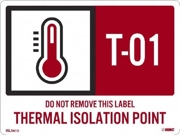 NMC - Energy Isolation Label - Legend: T - 01 THRU T - 10 DO NOT REMOVE THIS TAG THERMAL ISOLATION POINT, English, Red, 4" Long x 3" High, Sign Muscle Finish - Benchmark Tooling