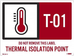 NMC - Energy Isolation Label - Legend: T - 01 THRU T - 10 DO NOT REMOVE THIS TAG THERMAL ISOLATION POINT, English, Red, 4" Long x 3" High, Sign Muscle Finish - Benchmark Tooling
