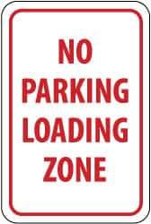 NMC - "No Parking - Loading Zone", 12" Wide x 18" High, Aluminum No Parking & Tow Away Signs - 0.04" Thick, Red on White, Rectangle, Wall Mount - Benchmark Tooling