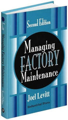 Industrial Press - Managing Factory Maintenance Publication, 1st Edition - by Joel Levitt, Industrial Press, 1996 - Benchmark Tooling