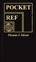 Sequoia Publishing - Pocket Ref Publication, 4th Edition - by Thomas J. Glover, Sequoia Publishing, 2010 - Benchmark Tooling