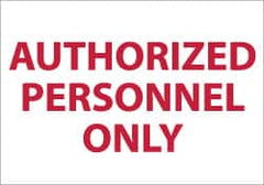 NMC - "Authorized Personnel Only", 7" Long x 10" Wide, Aluminum Safety Sign - Rectangle, 0.04" Thick, Use for Security & Admittance - Benchmark Tooling