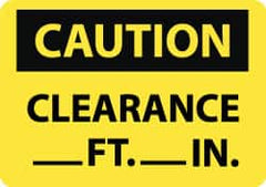 NMC - "Caution - Clearance ___ft -___in", 7" Long x 10" Wide, Aluminum Safety Sign - Rectangle, 0.04" Thick, Use for Accident Prevention - Benchmark Tooling