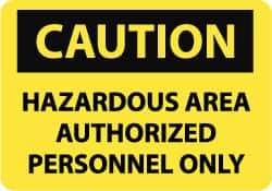 NMC - "Caution - Hazardous Area - Authorized Personnel Only", 7" Long x 10" Wide, Aluminum Safety Sign - Rectangle, 0.04" Thick, Use for Security & Admittance - Benchmark Tooling