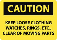 NMC - "Caution - Keep Loose Clothing, Watches, Rings, Etc. Clear of Moving Parts", 10" Long x 14" Wide, Aluminum Safety Sign - Rectangle, 0.04" Thick, Use for Accident Prevention - Benchmark Tooling