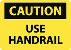 NMC - "Caution - Use Handrail", 7" Long x 10" Wide, Aluminum Safety Sign - Rectangle, 0.04" Thick, Use for Accident Prevention - Benchmark Tooling