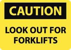 NMC - "Caution - Look Out for Forklifts", 10" Long x 14" Wide, Pressure-Sensitive Vinyl Safety Sign - Rectangle, 0.004" Thick, Use for Accident Prevention - Benchmark Tooling
