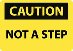 NMC - "Caution - Not a Step", 7" Long x 10" Wide, Aluminum Safety Sign - Rectangle, 0.04" Thick, Use for Accident Prevention - Benchmark Tooling